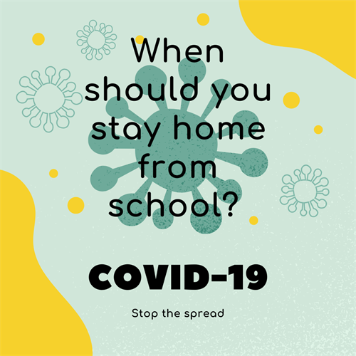 When should you stay home from school? Covid 19